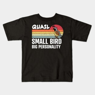 Quail Small Bird Big Personality Kids T-Shirt